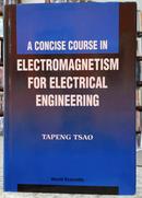 A CONCISE COURSE IN ELECTROMAGNETISM FOR ELECTRICAL ENGINEERING-TAPENG TSAO