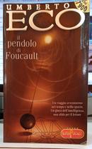 IL PENDOLO DI FOUCAULT/ UN VIAGGIO AVVENTUROSO NEL TEMPO E NELLO SPAZIO. UN GIOCO DELLINTELLIGENZA, UNA SFIDA PER IL LE-UMBERTO ECO