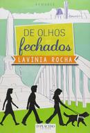 DE OLHOS FECHADAS-LAVINIA ROCHA