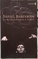LA MUSICA SVEGLIA IL TEMPO-DANIEL BARENBOIM ( TRADUZIONE LAURA NOULIAN )