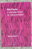 SAO PAULO O PLANEJAMENTO DA DESIGUALDADE-RAQUEL ROINIK
