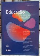 EDUCA��O UM TESOURO A DESCOBRIR / RELAT�RIO PARA A UNESCO DA COMISS�O INTERNACIONAL SOBRE EDUCA��O PARA O S�CULO XXI-JACQUES DELORS