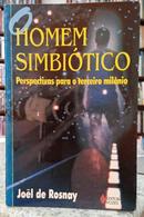 O HOMEM SIMBITICO / PERSPECTIVAS PARA O TECEIRO MILNIO-JOL DE ROSNAY
