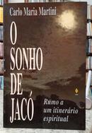 O SONHO DE JAC / RUMO A UM ITINERRIO ESPIRITUAL-CARLO MARIA MARTINI