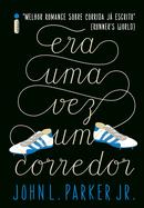 Era uma Vez um Corredor-John L. Parker Jr.
