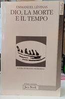 DIO, LA MORTE E IL TEMPO-EMMANUEL LVINAS ( A CURA DI SILVANO PETROSINO )
