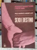 SEXO E DESTINO ( PELO ESP�RITO ANDR� LUIZ )-FRANCISCO C�NDIDO XAVIER / WALDO VIEIRA