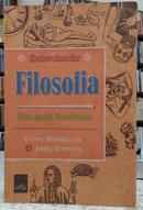 ENTENDENDO FILOSOFIA / UM GUIA ILUSTRADO-DAVE ROBINSON / JUDY GROVES