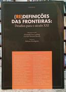 (RE) DEFIN��ES DAS FRONTEIRAS: DESAFIOS PARA O S�CULO XXI-FERNANDO JOS� LUDWIG / LUCIANO STREMEL BARROS ( ORGANIZADORES )