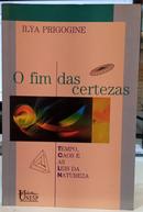 O FIM DAS CERTEZAS / TEMPO, CAOS E AS LEIS DA NATUREZA-ILYA PRIGOGINE