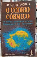 O CDIGO CSMICO / A FSICA QUNTICA COMO LINGUAGEM DA NATUREZA-HEINZ R. PAGELS