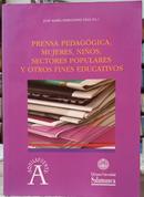 PRENSA PEDAG�GICA, UJERES, NI�OS. SECTORES POPULARES Y OTROS FINES EDUCATIVOS-JOS� MAR�A HERN�NDEZ D�AZ (EDITOR)