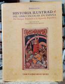 HISTORIA ILUSTRADA DEL LIBRO ESCOLAR EN ESPA�A / DEL ANTIGUO R�GIMEN A LA SEGUNDA REP�BLICA-AGUST�N ESCOLANO BENITO (DIRECCI�N)