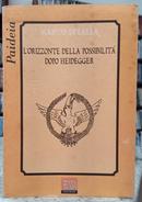 LORIZZONTE ELLA POSSIBILIT DOPO HEIDEGGER-MANLIO DI LALLA