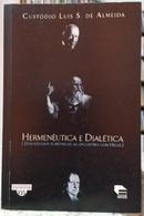 HERMENUTICA E DIALTICA / DOS ESTUDOS PLATNICOS AO ENCONTRO COM HEGEL )-CUSTDIO LUIS S. DE ALMEIDA