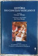 HIST�RIA DO CONC�LIO VATICANO II / VOL I / O CATOLICISMO RUMO � NOVA ERA / O AN�NCIO E A PREPARA��O DO VATICANO II-JOS� OSCAR BEOZZO ( ORGANIZADOR )
