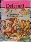DEI E MITI / ENCICLOPEDIA DI MITOLOGIA UNIVERSALE-A. MORELLI