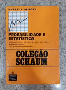Probabiidade e Estatistica / Coleo Shaum-Murray R.Spiegel