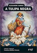 A Tulipa Negra-Alexandre Dumas / Traduo e Adaptao Francisco Balthar Peixoto