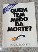 Quem Tem Medo da Morte? -RICHARD SIMONETTI