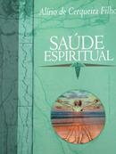 SAUDE ESPIRITUAL -ALIRIO DE CERQUEIRA FILHO
