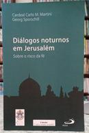 DILOGOS NOTURNOS EM JERUSALM / SOBRE O RISCO DA F-CARLO M. MARTINI / GEORG SPORSCHILL