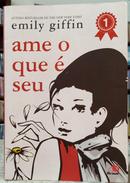 AME O QUE  SEU-EMILY GIFFIN