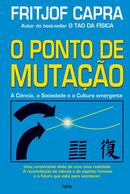 O PONTO DE MUTAO / A CINCIA, A SOCIEDADE E A CULTURA EMERGENTE-FRITJOF CAPRA