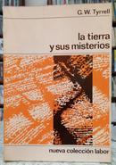 LA TIERRA Y SUS MISTERIOS / NUEVA COLECCIN LABOR-G. W. TYRRELL
