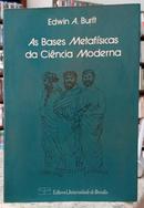 AS BASES METAFSICAS DA CINCIA MODERNA-EDWIN A. BURTT