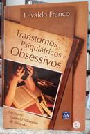 TRANSTORNOS PSIQUITRICOS E OBSESSIVOS -DIVALDO FRANCO ( PELO ESPRITO MANOEL PHILOMENO DE MIRANDA )