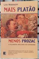 MAIS PLATO MENOS PROZAC / A FILOSOFIA APLICADA AO COTIDIANO-LOU MARINOFF