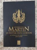 O FESTIM DOS CORVOS / VOL. 4 / AS CRONICAS DE GELO E FOGO-GEORGE R. R. MARTIN