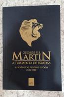 A TORMENTA DE ESPADAS / VOL. 3 / AS CRONICAS DE GELO E FOGO-GEORGE R. R. MARTIN