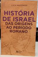 HISTRIA DE ISRAEL / DAS ORIGENS AO PERODO ROMANO-LUCA MAZZINGHI