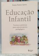 EDUCAO INFANTIL / TEORIAS E PRTICAS PARA UMA PROPOSTA PEDAGGICA-SONIA NUNES AYRES