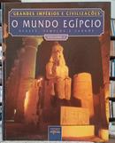 O MIUNDO EGIPCIO / DEUSES, TEMPLOS E FARA�S / VOL I / COLE��O GRANDES IMP�RIOS E CIVILIZA��ES-EDITORA DEL PRADO