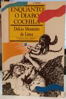 ENQUANTO O DIABO COCHILA-DELCIO MONTEIRO DE LIMA