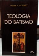 TEOLOGIA DO BATISMO-VALTER M. GOEDERT