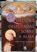 QUESTES DISPUTADAS SOBRE A ALMA-TOMS DE AQUINO ( SANTO )