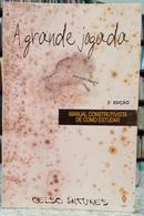A GRANDE JOGADA / MANUAL CONSTRUTIVISTA DE COMO ESTUDAR-CELSO ANTUNES