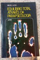 Equilibrio Total Atraves da Parapsicologia-Miguel Lucas