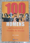 100 Homens Que Mudaram a Historia do Mundo-Bill Yenne