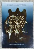 Cenas Da Nova Ordem Mundial-Sergio A. A. Coutinho