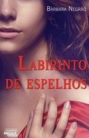Labirinto de Espelhos Brbara Negro-Brbara Negro