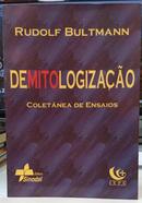 DEMITOLOGIZA��O / COLET�NEA DE ENSAIOS-RUDOLF BULTMANN