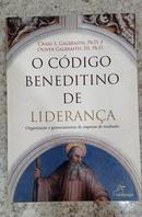 O c�digo beneditino de lideran�a-Craig S. Galbraith / Oliver Galbraith