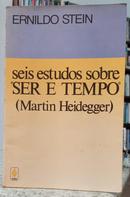 SEIS ESTUDOS SOBRE "SER E TEMPO" ( MARTIN HEIDEGGER )-ERNILDO STEIN