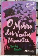 O MORRO DOS VENTOS UIVANTES-EMILY BRONT� ( TRADU��O ANA J�LIA SOMMER )