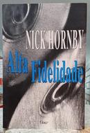 ALTA FIDELIDADE-NICK HORNBY ( TRADU��O DE PAULO REIS )